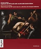 Image de Tra sacro e profano. I protagonisti e le storie nella pittura delle raccolte bancarie dalla fine del XVI secolo all'inizio del XVIII. Ediz. italiana e