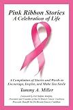 Image de Pink Ribbon Stories: A Celebration of Life (English Edition)