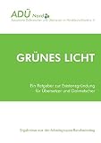 Grünes Licht - Ein Ratgeber zur Existenzgründung für Übersetzer und Dolmetscher: Ergebnisse aus der Arbeitsgruppe Berufseinstieg by ADÜ Nord