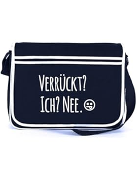 Shirtstreet24, Verrückt? Ich? Nee. Retro Messenger Bag Kuriertasche Umhängetasche