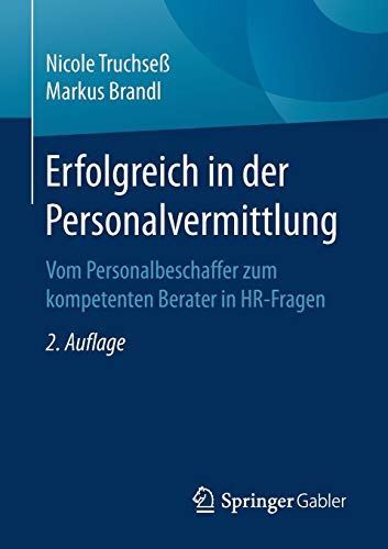 Erfolgreich in der Personalvermittlung: Vom Personalbeschaffer zum kompetenten Berater in HR-Fragen
