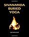 Sivananda Buried Yoga by