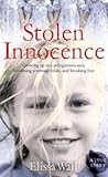 Stolen Innocence: My Story of Growing Up in a Polygamous Sect, Becoming a Teenage Bride, and Breakin Stolen Innocence: My Story of Growing Up in a Polygamous Sect, Becoming a Teenage Bride, and Breakin