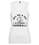  Artdiktat Damen Tank Top - Du, Du und Du - Mitkommen - Handball - Funshirt Humor Fun Spaß Kult Spruch Sport Größe XL, Weiß