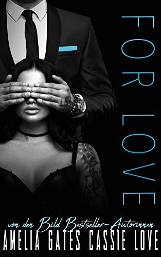 For Love: Wenn aus Hass Liebe wird von [Gates, Amelia, Love, Cassie]