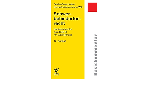 Schwerbehindertenrecht Basiskommentar Basiskommentare Amazon De Werner Feldes Bettina Fraunhoffer Rainer Rehwald Burkhard Von Seggern Bernd Westermann Harald Witt Bucher