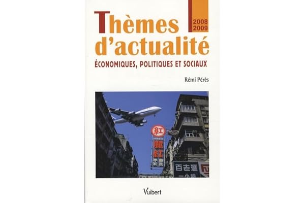 Thèmes d'actualité: Economiques, politiques et sociaux