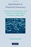 Image de Experiments in Financial Democracy: Corporate Governance and Financial Development in Brazil, 1882–1950 (Studies in Macroeconomic History)