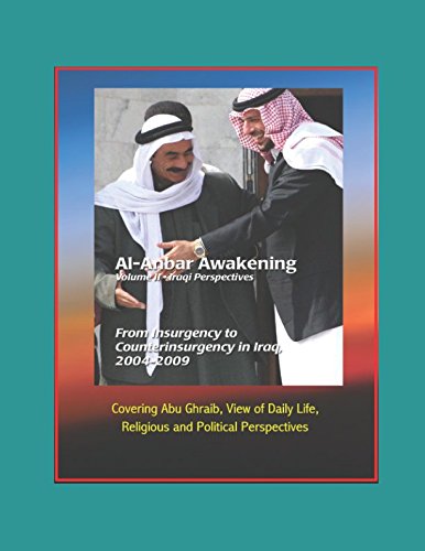Preisvergleich Produktbild Al-Anbar Awakening - Volume II - Iraqi Perspectives - From Insurgency to Counterinsurgency in Iraq, 2004-2009 - Covering Abu Ghraib, View of Daily Life, Religious and Political Perspectives