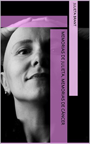 Memorias de Julieta, Memorias de Cáncer (Spanish Edition)