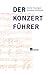Der Konzertführer: Orchestermusik von 1700 bis zur Gegenwart by Attila Csampai, Dietmar Holland