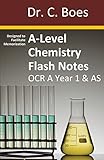 A-Level Chemistry Flash Notes OCR A Year 1 & AS: Condensed Revision Notes - Designed to Facilitate Memorisation (Chemistry Revision Cards, Band 3) by 
