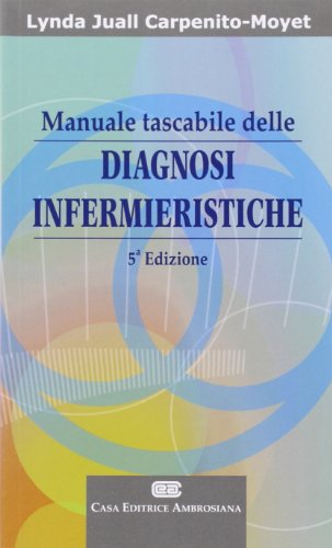 Manuale tascabile delle diagnosi infermieristiche Manuale tascabile delle diagnosi infermieristiche