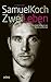 Samuel Koch - Zwei Leben: mit einem Vorwort von Thomas Gottschalk by 