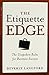 The Etiquette Edge: The Unspoken Rules for Business Success by Langford