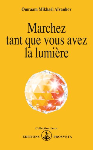 Marchez tant que vous avez la lumière Marchez tant que vous avez la lumière