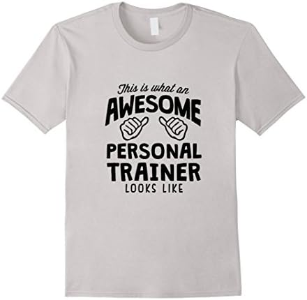 Men's This Is What An Awesome Personal Trainer Looks Like Shirt Small Silver