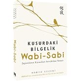Wabi-Sabi - Kusurdaki Bilgelik