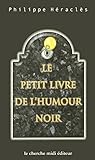 Le Petit Livre de l'humour noir