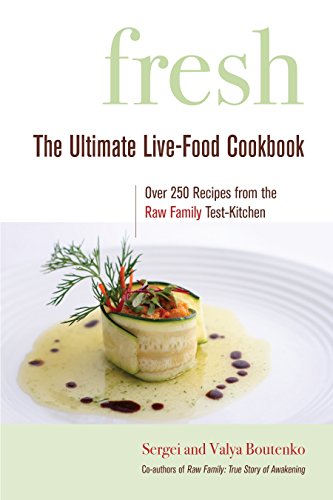 Download Fresh: The Ultimate Live-food Cookbook Download Fresh: The Ultimate Live-food Cookbook