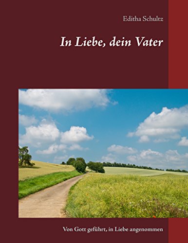 Download In Liebe, dein Vater: Von Gott geführt, in Liebe angenommen Download In Liebe, dein Vater: Von Gott geführt, in Liebe angenommen