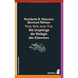 Vom Sein zum Tun: Die Ursprünge der Biologie des Erkennens (Systemische Horizonte)