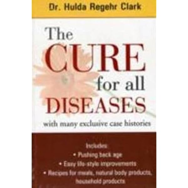 The Cure for All Advanced Cancers : Clark, Hulda Regehr