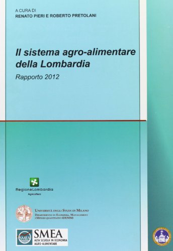 Il sistema agro-alimentare della Lombardia. Rapporto 2012