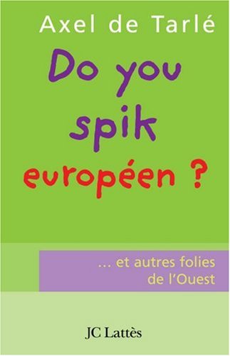 Do you spik européen ? : Et autres folies de l'Ouest ! Do you spik européen ? : Et autres folies de l'Ouest !
