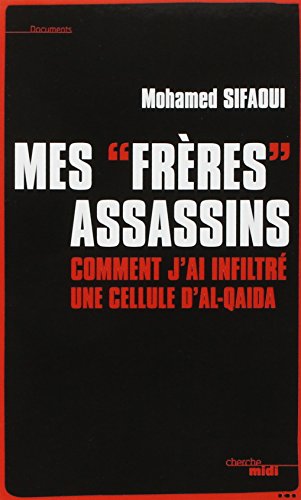 Download Mes frères assassins : Comment j'ai infiltré une cellule d'Al-Qaïda