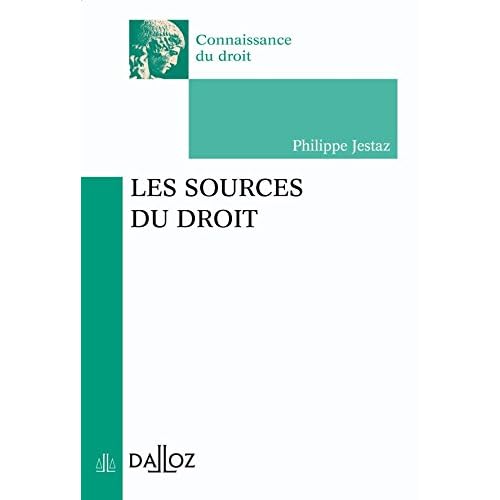 Les sources du droit - 1ère éd.: Connaissance du droit