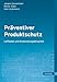 Präventiver Produktschutz - Leitfaden und Anwendungsbeispiele by 
