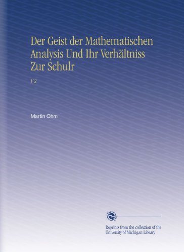 Der Geist der Mathematischen Analysis Und Ihr Verhältniss Zur Schulr: V.2