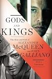 [Gods and Kings: The Rise and Fall of Alexander McQueen and John Galliano] [By: Thomas, Dana] [February, 2015] by 