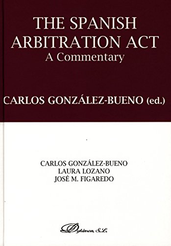 Download The Spanish arbitration act. A commentary Download The Spanish arbitration act. A commentary