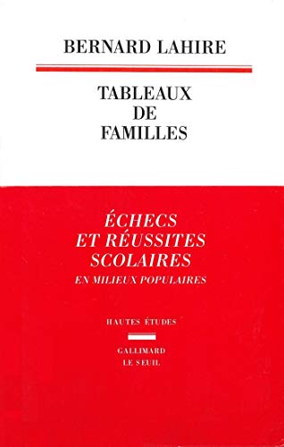 Tableaux de familles. Heurs et malheurs scolaires en milieux populaires (Hautes études) Tableaux de familles. Heurs et malheurs scolaires en milieux populaires (Hautes études)