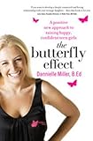 Image de The Butterfly Effect: A Positive New Approach to Raising Happy, Confident Teen Girls
