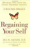 Image de Regaining Yourself: Breaking Free from the Eating Disorder Identity: A Bold New Approach
