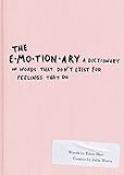 The Emotionary: A Dictionary of Words That Don't Exist for Feelings That Do by