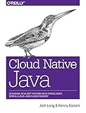 Cloud Native Java: Designing Resilient Systems with Spring Boot, Spring Cloud, and Cloud Foundry by