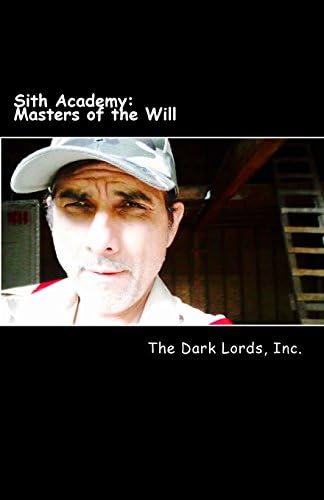 Sith Academy: Masters of the Will (The Nine Echelons of Sith Mastery Book 2)