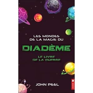 Les mondes de la magie du diadème - Le livre de la guerre Tome 7