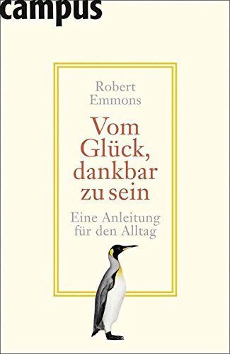 Download Vom Glück, dankbar zu sein.: Eine Anleitung für den Alltag Download Vom Glück, dankbar zu sein.: Eine Anleitung für den Alltag