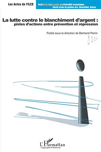 Download La lutte contre le blanchiment d'argent : pistes d'actions entre prévention et répression Download La lutte contre le blanchiment d'argent : pistes d'actions entre prévention et répression