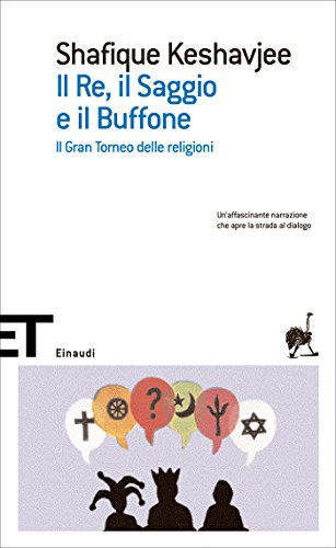 Il Re, il Saggio e il Buffone: Il Gran Torneo delle religioni (Einaudi tascabili. Scrittori Vol. 713) Il Re, il Saggio e il Buffone: Il Gran Torneo delle religioni (Einaudi tascabili. Scrittori Vol. 713)
