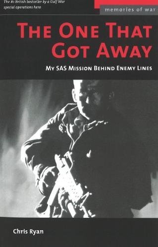 Download The One That Got Away: My SAS Mission Behind Iraqi Lines (Memories of War)