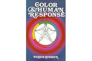 Color and Human Response: Aspects of Light and Color Bearing on the Reactions of Living Things and the Welfare of Human Beings