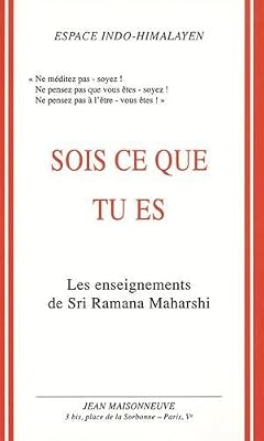 David Godman Sois Ce Que Tu Es - Les Enseignements De Sri Ramana Maharshi