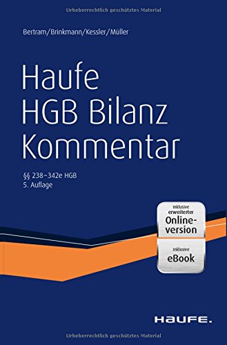 Haufe HGB Bilanz-Kommentar 5. Auflage: Der Kommentar zur Handelsbilanz – einschließlich aller Konzernbesonderheiten!