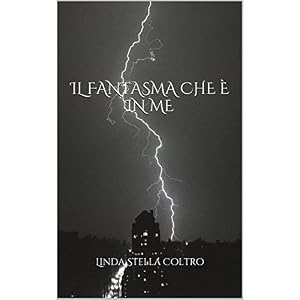 Il fantasma che è in me